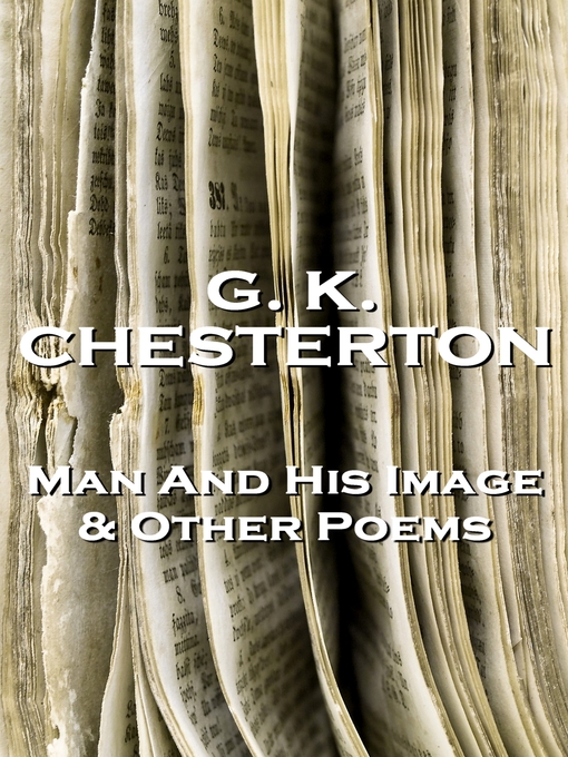 Title details for The Man and His Image & Other Poems by G. K. Chesterton - Available